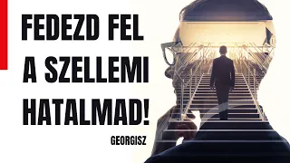 Georgisz: Fedezd fel a szellemi hatalmad 2024.01.07