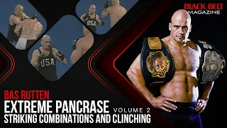 Extreme Pancrase (Vol 2) - Striking Combinations And Clinching With Bas Rutten | Black Belt Magazine