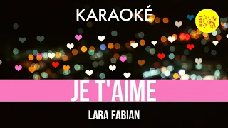 Ⓚ Je t'aime, Lara Fabian [Karaoké]