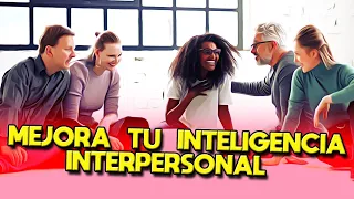 4 FORMAS DE MEJORAR LA INTELIGENCIA INTERPERSONAL