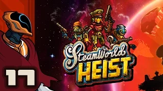 Let's Play SteamWorld Heist - PC Gameplay Part 17 - Freeing The Captive, At Last!