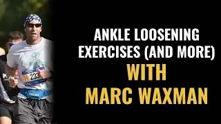 Ankle Loosening Exercises (And More) with Marc Waxman Chi-Running Instructor