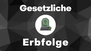 Gesetzliche Erbfolge (BGB) - einfach erklärt