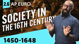 SOCIETY in the 16th Century [AP Euro Review—Unit 2 Topic 6]
