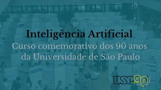 Inteligência artificial: curso comemorativo dos 90 anos da USP