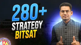 BITSAT 2023: How to get 280 Plus | BITS Pilani | BITSAT Attempt 1