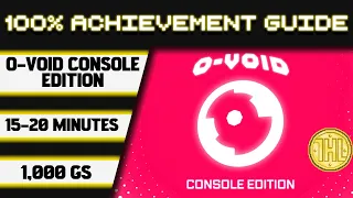 O-VOID: Console Edition 100% Achievement Walkthrough * 1000GS in 15-20 Minutes *