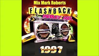 1997 Flashback Medley (Remix Mark Roberts) 1998