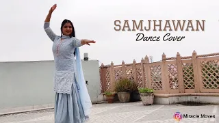Samjhawan | Dance cover | Satakshi Gupta Choreography