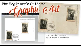 THE BEGINNER'S GUIDE TO GRAPHIC ART - TUTORIAL - HOW TO MAKE DIGITAL PAGES & KITS with FREE SOFTWARE