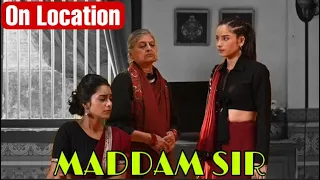 Maddam Sir On Location: Shivani Tai क्यों है परेशां || Maddam Sir Upcoming ||