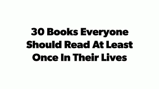 30 Books Everyone Should Read At Least Once In Their Lives  -PositiveVibes