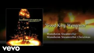 Mannheim Steamroller - Good King Wenceslas (Audio)