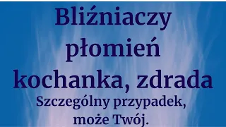 🔥Bliźniaczy płomień, kochanka, zdrada  szczególny przypadek, może Twój