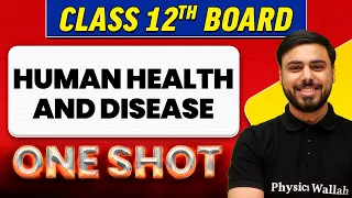 HUMAN HEALTH AND DISEASE | Complete Chapter in 1 Shot | Class 12th Board-NCERT