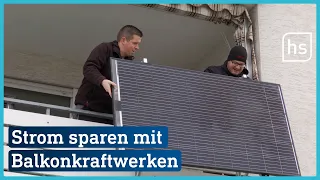 Strom sparen: Solaranlagen für den Balkon | hessenschau