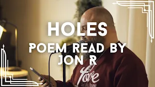 "Holes" - Poem reading by Jon R.