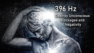 Destroy Unconscious Blockages and Negativity, 396hz Solfeggio, No Loop, Binaural Beats