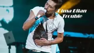 Dima Bilan - Trouble