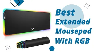 Top 5 Best Extended RGB Mouse Pads