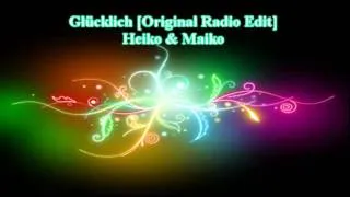 Glücklich [Original Radio Edit] - Heiko & Maiko
