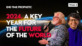 2024. A Key Year for the Future of the World. - Dr. Arleen Westerhof & Chuck Pierce | Week 4