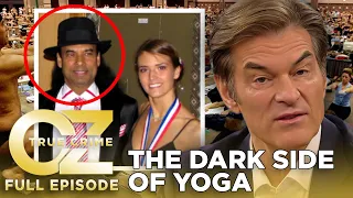 Dr. Oz | S11 | Ep 127 | The Dark Side Of Yoga: Addressing Manipulative Behaviors | Full Episode