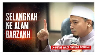 Saat NYAWA Kamu Di Rentap | Ustaz Wadi Annuar