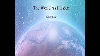 The World As Illusion By Rudolf Steiner