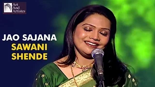 Jao Sajna | Sawani Shende LIVE Performance | Art And Artistes