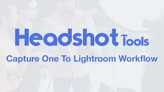 Capture One To Lightroom Workflow - HeadshotTools.com