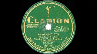 1931 Wally Edwards (Ted Wallace) - No One But You (Elmer Feldkamp, vocal)