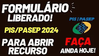 FORMULÁRIO VOLTOU PARA ABRIR SEU RECURSO DO PIS/PASEP 2024