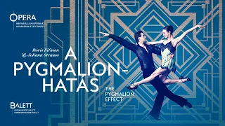 Boris Eifman / ifj. Johann Strauss: A PYGMALION-HATÁS  | THE PYGMALION EFFECT (trailer)