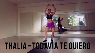 Thalía - Todavía te quiero (dance fitness choreography, salsa)