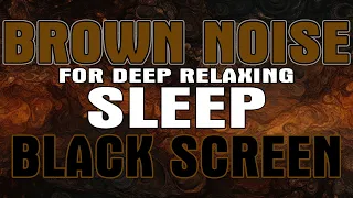 Tranquil Brown Noise for Deep Sleep - 10 Hours with black screen
