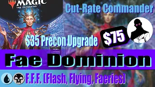 Fae Dominion | Precon Upgrade Guide | Cut-Rate Commander | Commander | MTG | EDH