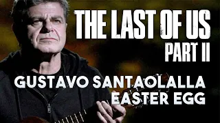 The Last of Us 2 - Gustavo Santaolalla Easter Egg