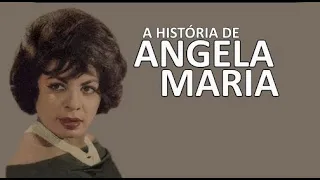 A HISTÓRIA DE ANGELA MARIA