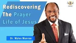 Rediscovering The Prayer Life of Jesus 💎 Munroe Global Animated Teachings