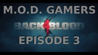 Back 4 Blood - Episode 3 - What The Hell Is Eating Me?!