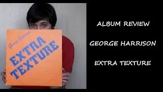 george harrison extra texture album talk
