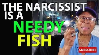 THE NARCISSIST IS A NEEDY FISH: Relationship advice goals & tips