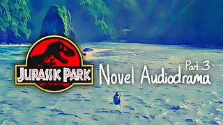 Michael Crichton's Jurassic Park: A Novel Audiodrama - Part 3