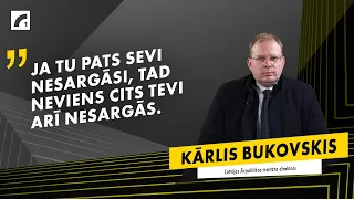 "Ja tu pats sevi nesargāsi, tad neviens cits tevi arī nesargās." | Brīvības Bulvāris