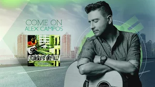 Come on (Cuidaré de ti) ft. Jez  - Alex Campos | Audio Oficial