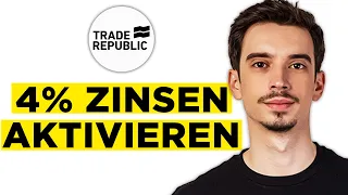 Trade Republic 4% Zinsen Aktivieren (2024) - Komplette Anleitung!