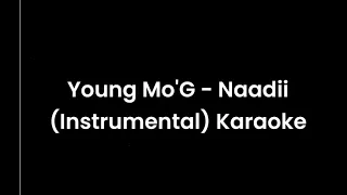 Young Mo'G - Naadii (Instrumental) Karaoke