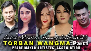 TORBAN WANGMA || MANIPURI LATEST SHUMANG LEELA || PEACE MAKER ARTISTES' ASSOCIATION