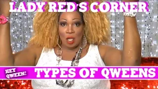 Lady Red's Corner: Types Of Qweens | Hey Qween